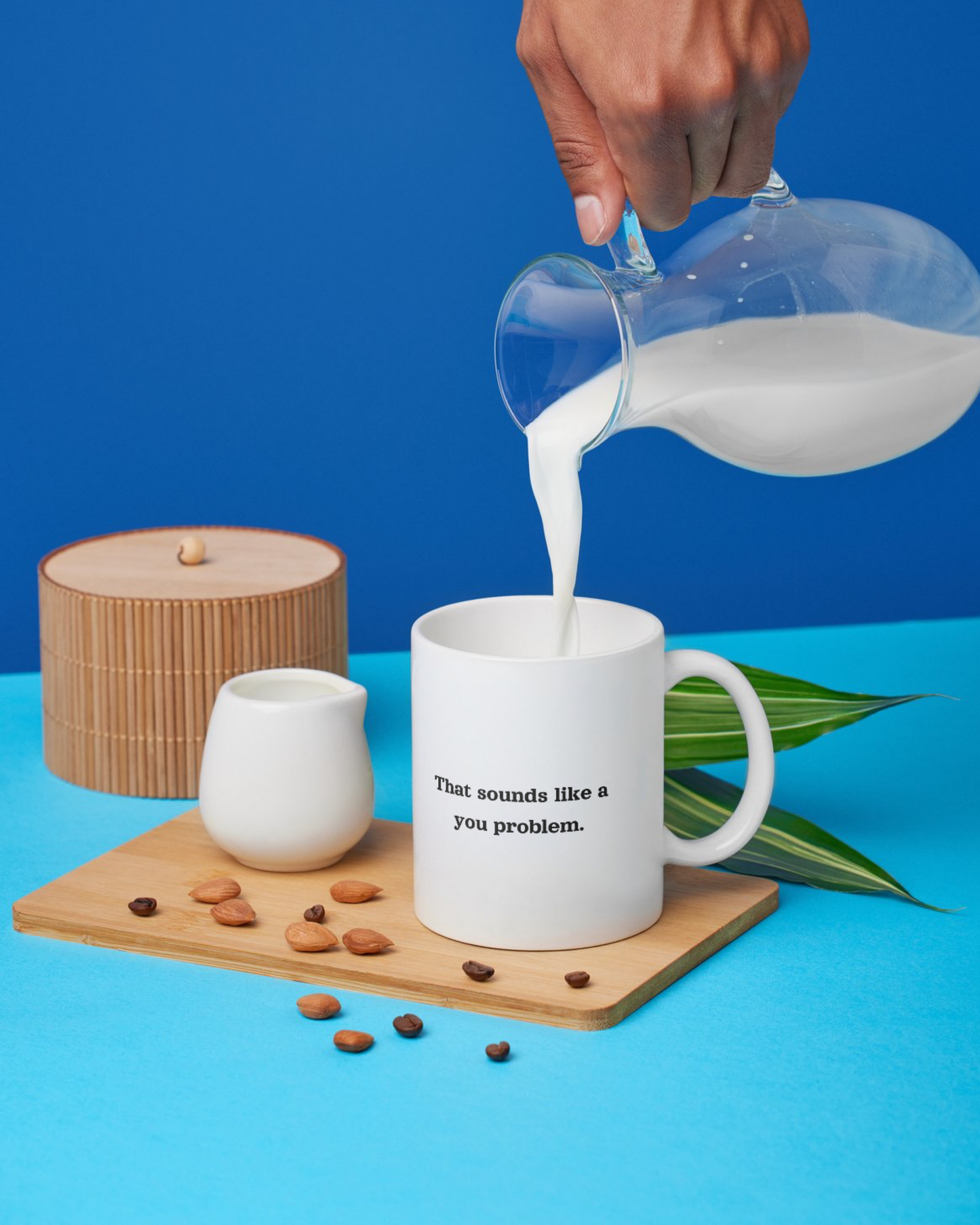 That Sounds Like A You Problem Mug