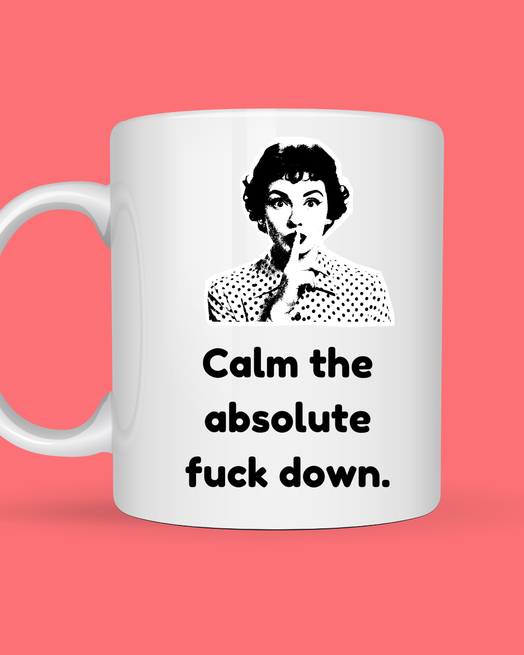 Calm the Absolute F*** Down