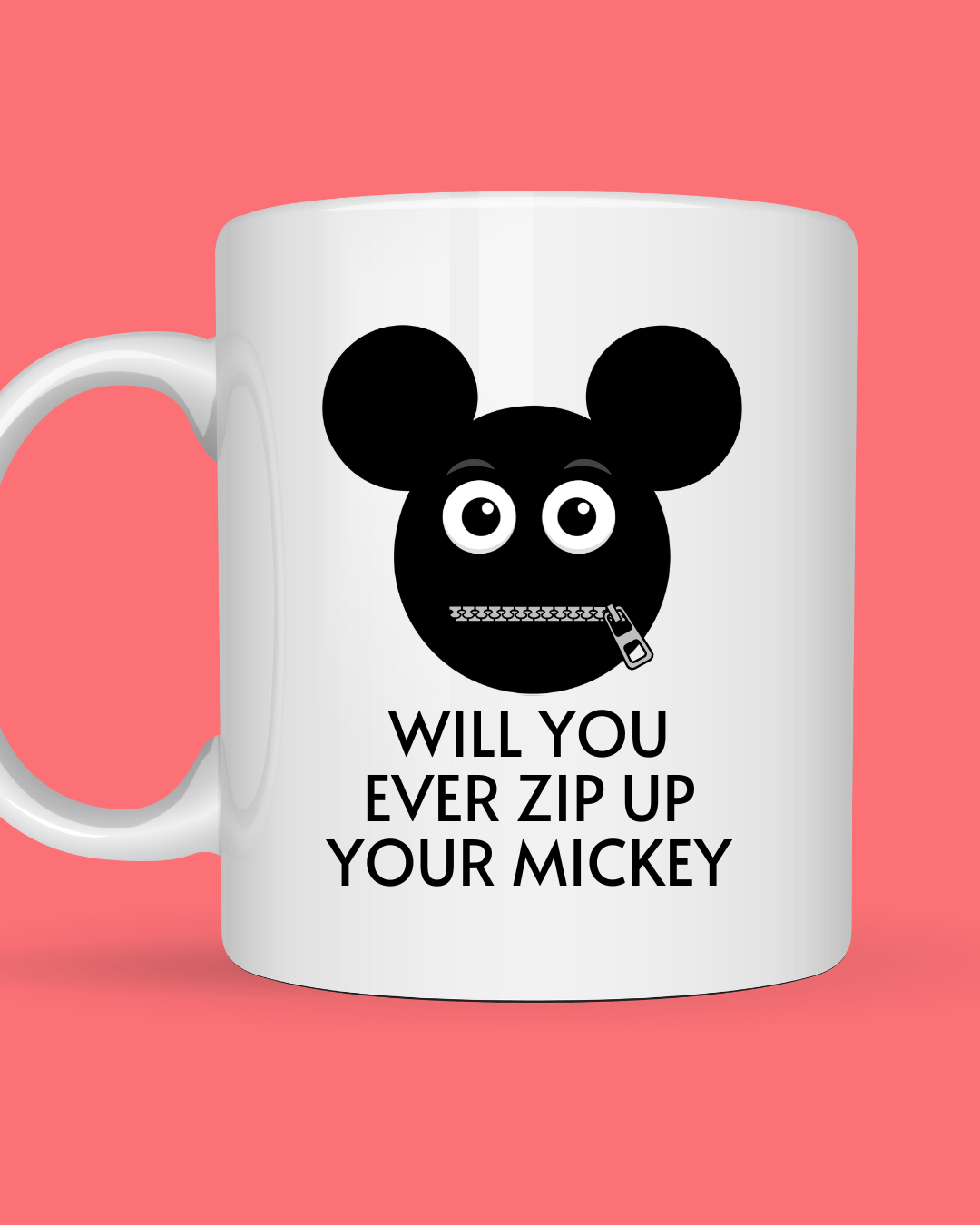 Will You Ever Zip Up Your Mickey