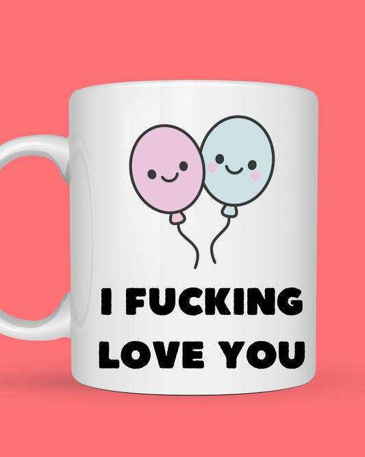 I F***ing Love You - Balloons