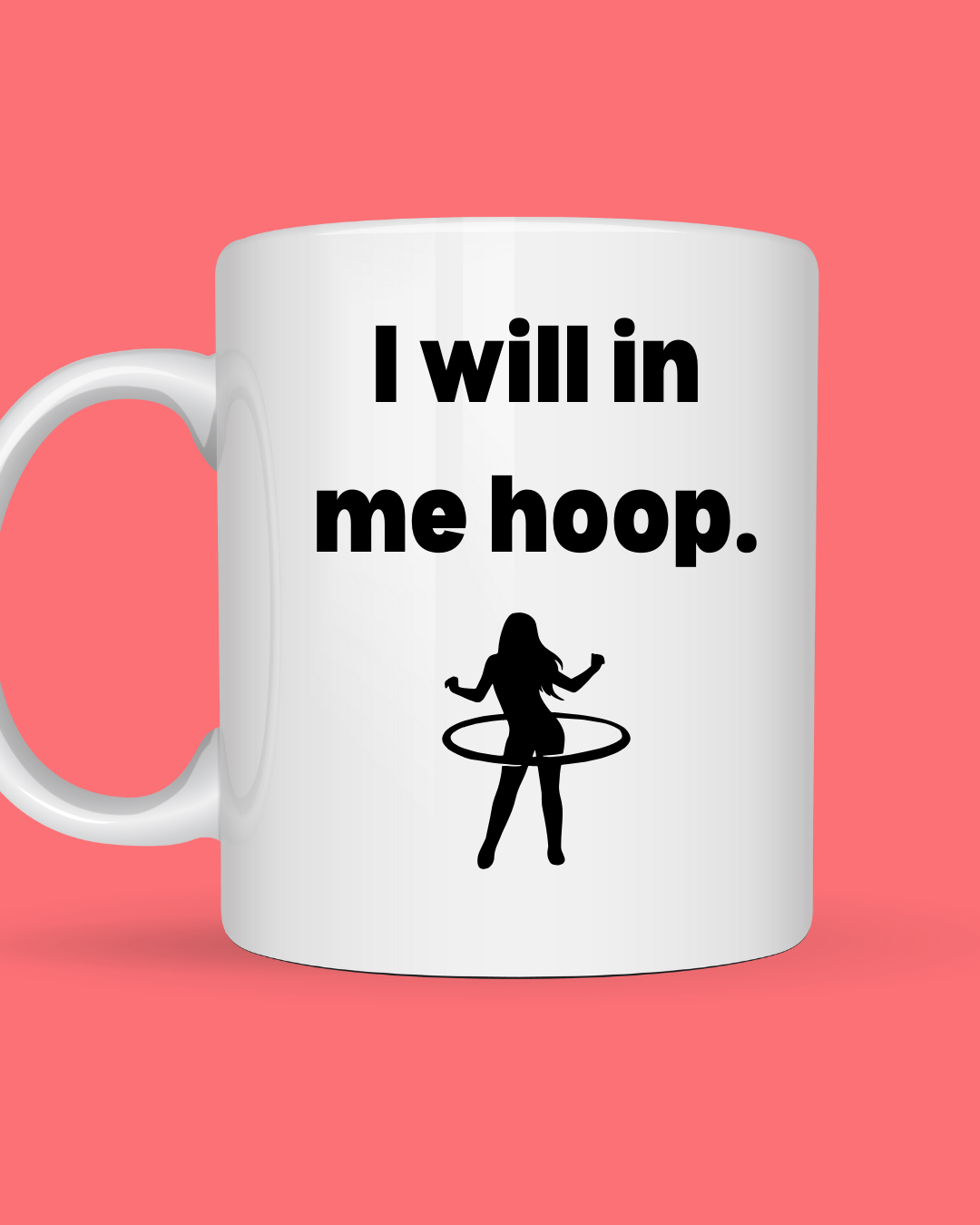 I will in me Hoop