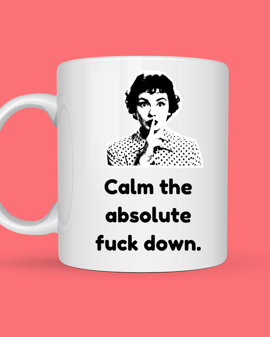 Calm the Absolute F*** Down