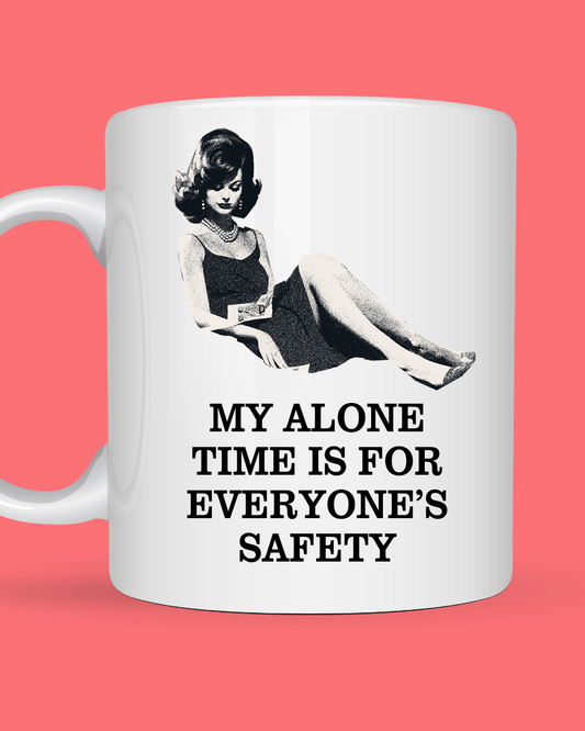 My Alone Time is For Everyone's Safety