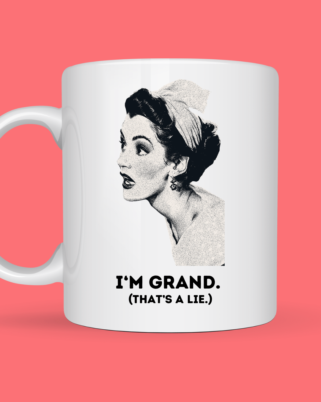 I'm Grand (That's a Lie) Mug